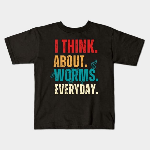 I Think About Worms Every Day Kids T-Shirt by Adam4you